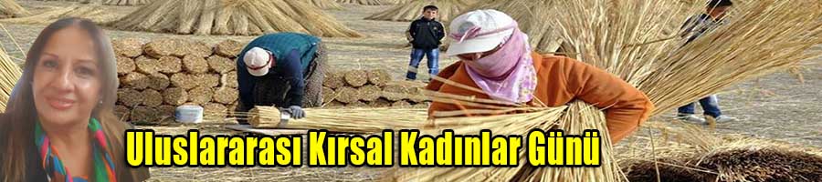 Uluslararası Kırsal Kadınlar Günü.