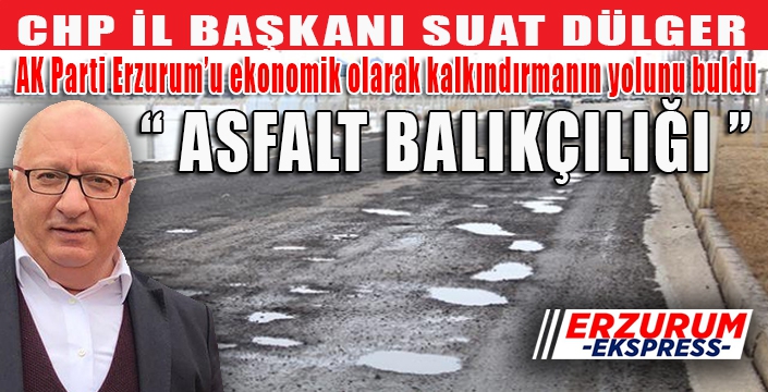 “ ASFALT BALIKÇILIĞI ”