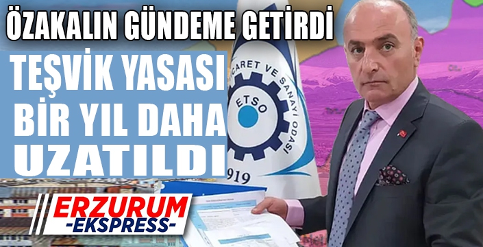 ERZURUM'DA YATIRIMCIYI SEVİNDİREN HABER