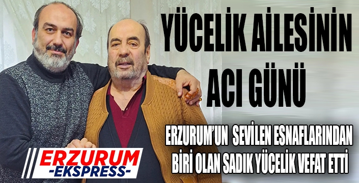 Yücelik ailesinin acı günü