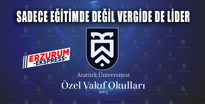 Atatürk Üniversitesi Özel Vakıf Okulları vergi de de lider