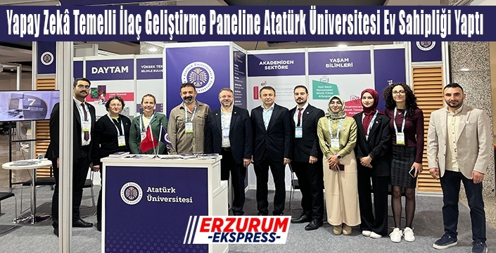 Yapay Zekâ Temelli İlaç Geliştirme Paneline Atatürk Üniversitesi Ev Sahipliği Yaptı