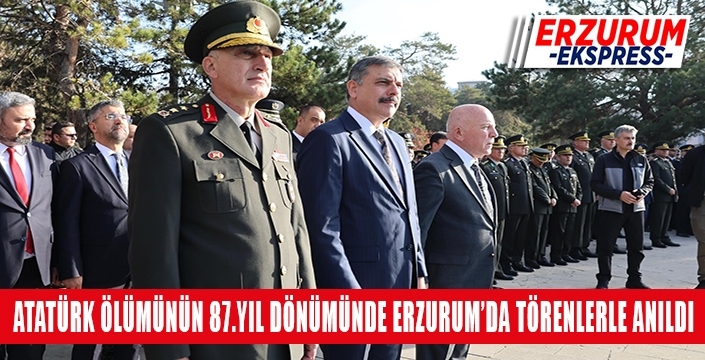Atatürk ölümünün 87. yıldönümünde Erzurum'da anıldı