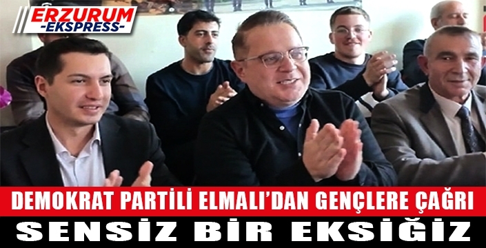 Demokrat Partili Elmalı'dan gençlere çağrı