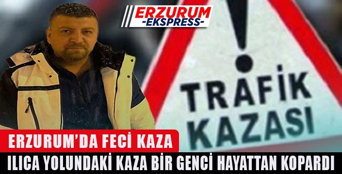 Erzurum'da feci kaza
