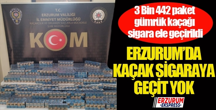 Erzurum'da kaçak sigaraya geçit yok!