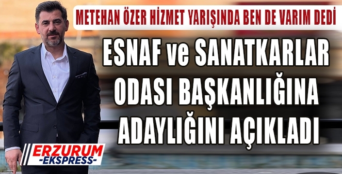 Özer adaylığını açıkladı.