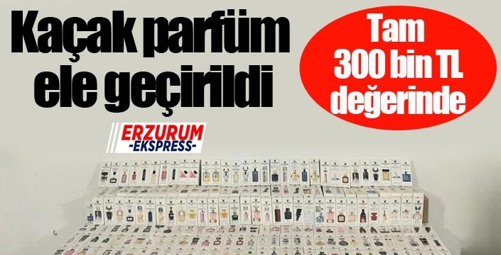 Parfüm kaçakçıları kıskıvrak yakalandı...
