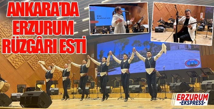 Ankara’da Erzurum Rüzgârı Esti
