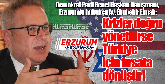 DP'li Elmalı: Krizler doğru yönetilirse Türkiye için fırsata dönüşür!