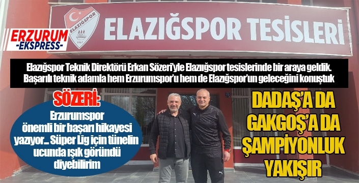 Sözeri: Dadaş'a da Gakgoş'a da şampiyonluk yakışır...