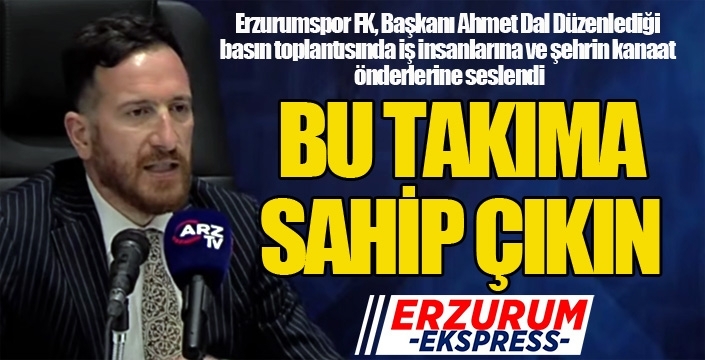 Dal: Bu takıma sahip çıkın...
