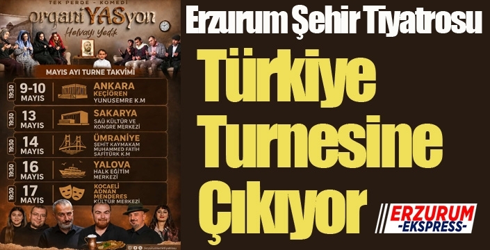 Erzurum Şehir Tiyatrosu “OrganiYasyon – Helvayı Yedik” Oyunu ile Türkiye Turnesine Çıkıyor