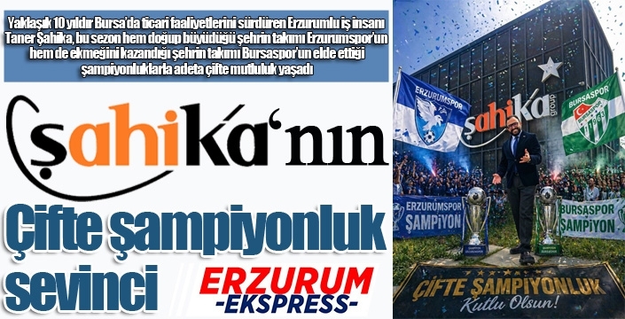 ŞAHİKA’nın çifte şampiyonluk sevinci