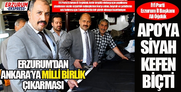 Erzurum’dan Ankara'ya "Milli Birlik" çıkarması!