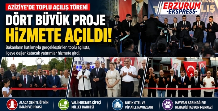 Aziziye'de Toplu Açılış Töreni: Dört Büyük Proje Hizmete Girdi