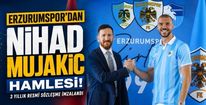 Nihad Mujakic Erzurumspor'da