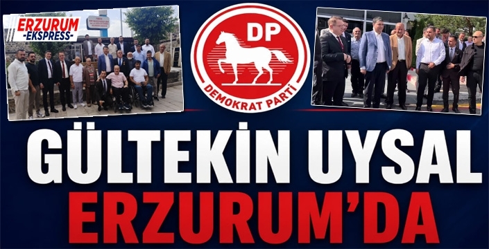 Gültekin Uysal Erzurum’da