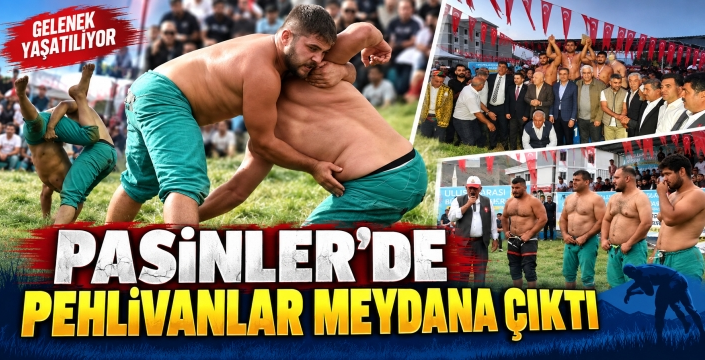 Pasinler'de pehlivanlar meydana çıktı...