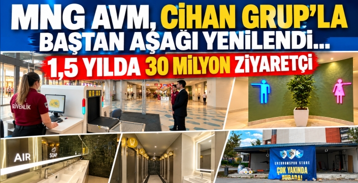 MNG AVM, Cihan Grup'la baştan aşağı yenilendi...