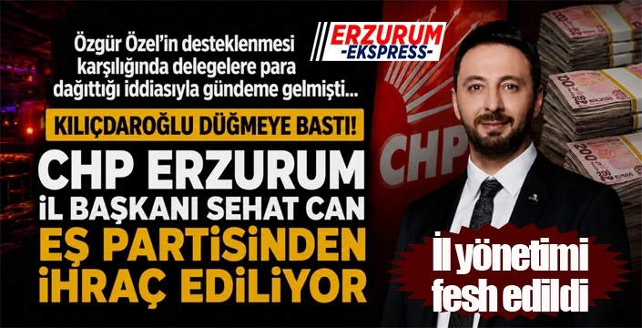 CHP Erzurum il yönetimi feshedildi. İl Başkanı Serhat Can Eş, ihraç talebiyle disipline sevk edildi...