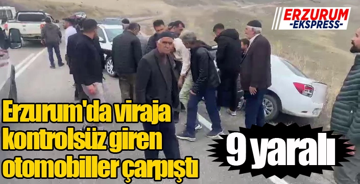 Erzurum'da viraja kontrolsüz giren otomobiller çarpıştı: 9 yaralı