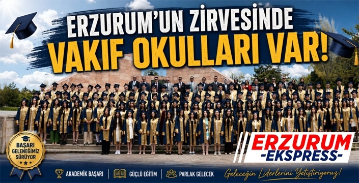 Erzurum'un Zirvesinde Vakıf Okulları var.