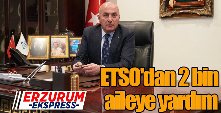 ETSO'dan 2 bin aileye yardım