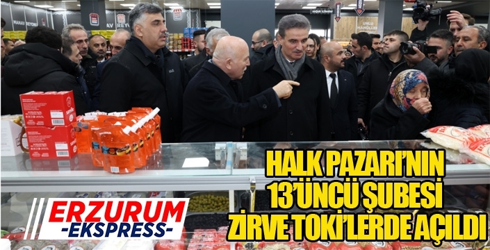 HALK PAZARI’NIN 13’ÜNCÜ ŞUBESİ ZİRVE TOKİ’LERDE AÇILDI