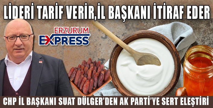 LİDERİ TARİF VERİR İL BAŞKANI İTİRAF EDER