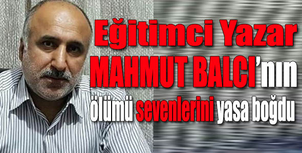 Mahmut Balcı'nın ölümü üzüntüye boğdu