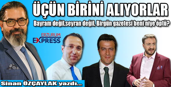ÜÇÜN BİRİNİ ALIYORLAR