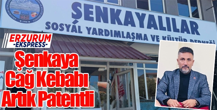 Şenkaya Cağ Kebabı Artık Patentli