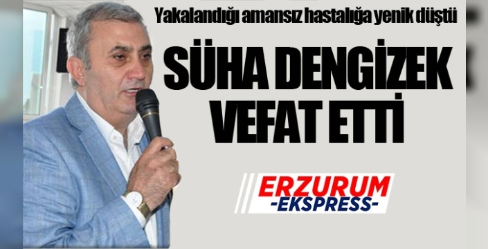 Süha Dengizek vefa etti