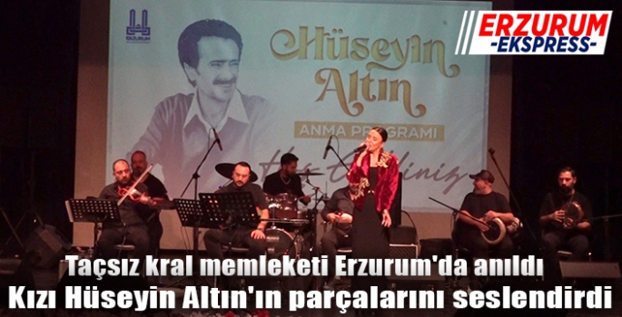 Taçsız kral memleketi Erzurum'da anıldı