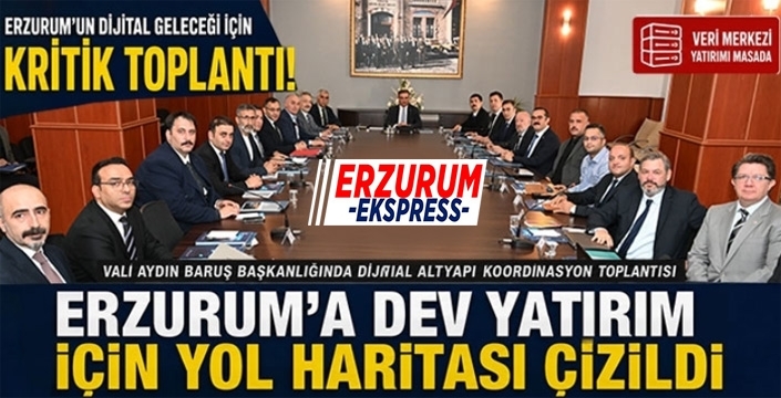 Veri Merkezi için geri sayım: Erzurum'da kritik buluşma
