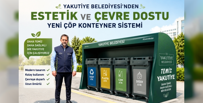 Yakutiye Belediyesi'nden estetik ve çevre dostu yeni çöp konteynır sistemi