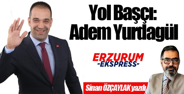 Yol Başçı: Adem Yurdagül